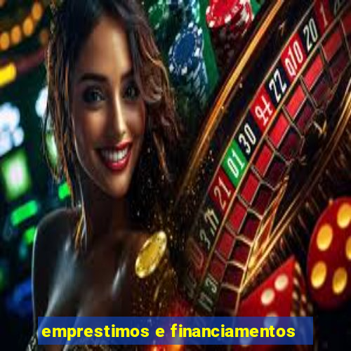 emprestimos e financiamentos